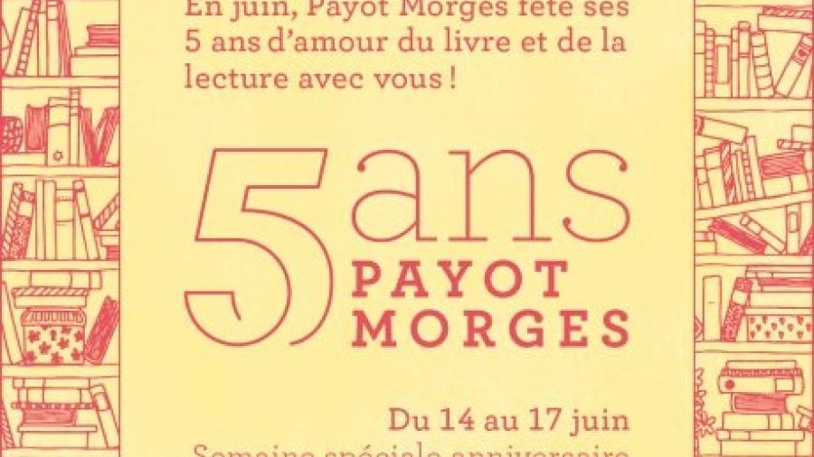 5 ans de Payot Morges